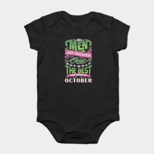 All men are created equal But only the best are born in october T-Shirt Baby Bodysuit